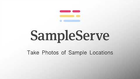 SampleServe - Take Photos of Sample Locations
