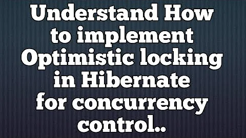 Implementing optimistic locking using hibernate