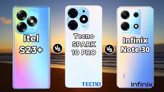 Itel S23+ vs Tecno SPARK 10 Pro vs Infinix Note 30