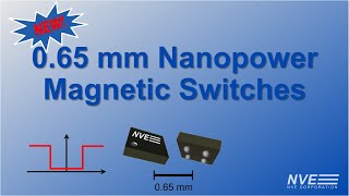 0.65 mm Nanopower Magnetic Switch Sensors