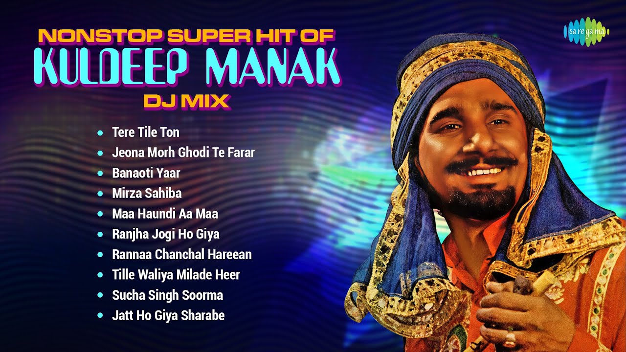 Nonstop Super Hit of Kuldeep Manak DJ Mix  Tere Tile Ton  Sucha Singh Soorma  Punjabi Remix Songs