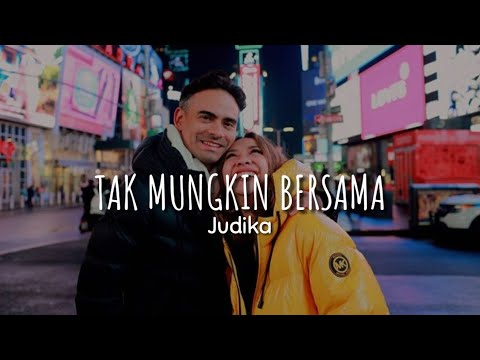JUDIKA - TAK MUNGKIN BERSAMA (Lyrics video)