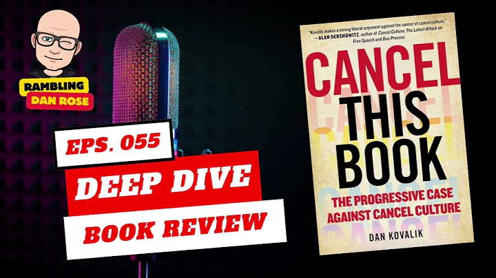 Episode 55: Cancel This Book by Dan Kovalik - Deep Dive Book Review