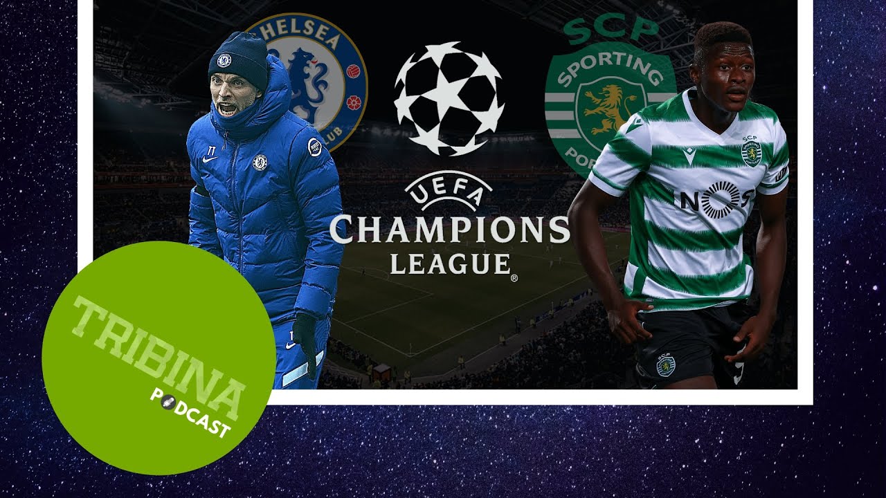 Liga prvaka, Tuchelov Chelsea i Sporting CP