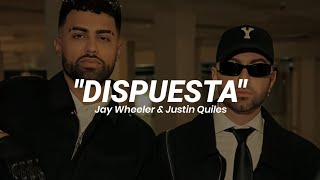 Jay Wheeler, Justin Quiles - DISPUESTA || LETRA