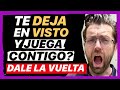 TE DEJA en VISTO, TE IGNORA y JUEGA CONTIGO? CAMBIA LOS PAPELES!!