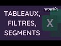 TABLEAUX, FILTRES, SEGMENTS &amp; LIGNE DE TOTAL (EXCEL)