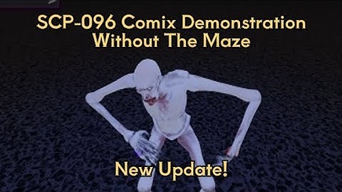 SCP-096 Comix Demonstration Without The Maze | New Update !