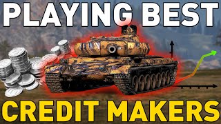 Playing the BEST Credit Makers in World of Tanks