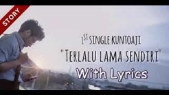 Kunto Aji Terlalu Lama Sendiri+Lirik  - Durasi: 3:23. 