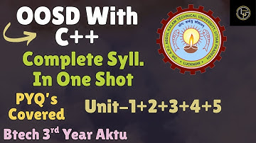 OOSD WITH C++ | COMPLETE SYLLABUS IN ONE SHOT | UNIT-1 TO 5 | ALL PYQ