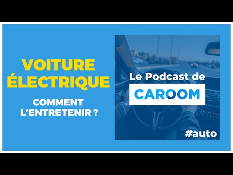 #38 Comment entretenir sa voiture électrique ?