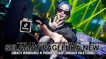 DUGEM KUMOHON TOLONG LEPASKAN RASA RINDU DIDADA X SELAMAT PAGI LUKA X PENANTIAN NEW 2024
