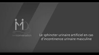 Le sphincter urinaire artificiel en cas d&#39;incontinence urinaire