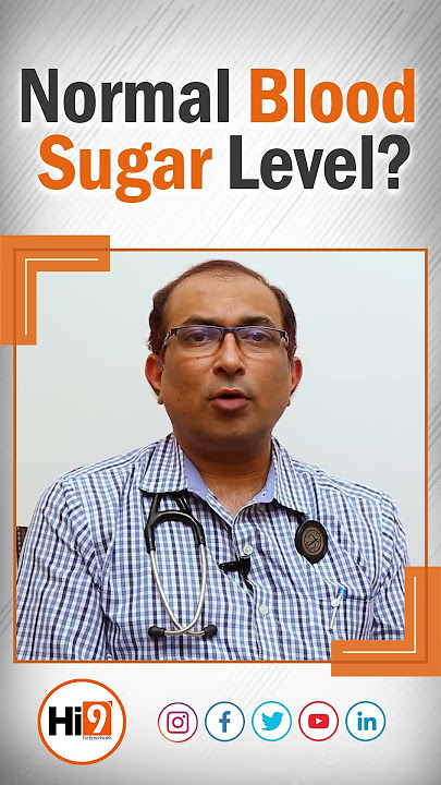 Hi9 | Normal blood sugar level? | Dr.Rakesh sahay | Endocrinologist