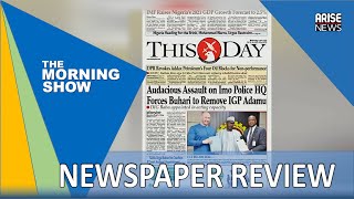 Audacious Assault on Imo Police HQ, Forces Buhari to remove IGP Adamu - Newspaper Review
