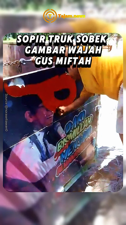 VIRAL SOPIR TRUK MELEPAS STIKER BERGAMBAR WAJAH GUS MIFTAH