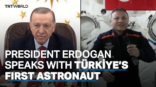 President Erdogan Video Calls Türkiyes First Astronaut In Space