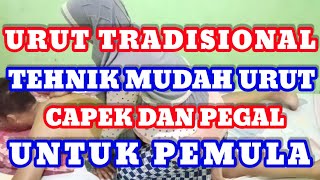 URUT TRADISIONAL | TEHNIK MUDAH URUT | CAPEK DAN PEGAL-PEGAL