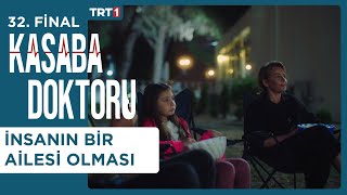 İnsanın Bir Ailesi Olması - Kasaba Doktoru 32. Bölüm Final