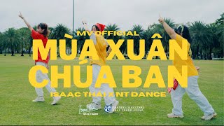 ( Nhạc Xuân Tin Lành ) MV Offficial  “ MÙA XUÂN CHÚA BAN “ | Isaac Thái x NT Dance x Việt Nguyễn