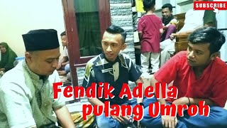 FENDIK'ADELLA' PULANG UMROH