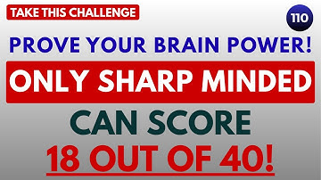 PROVE YOUR BRAIN POWER! ONLY SHARP MINDED CAN SCORE 18 OUT OF 40! || 40 QUESTIONS #generalknowledge