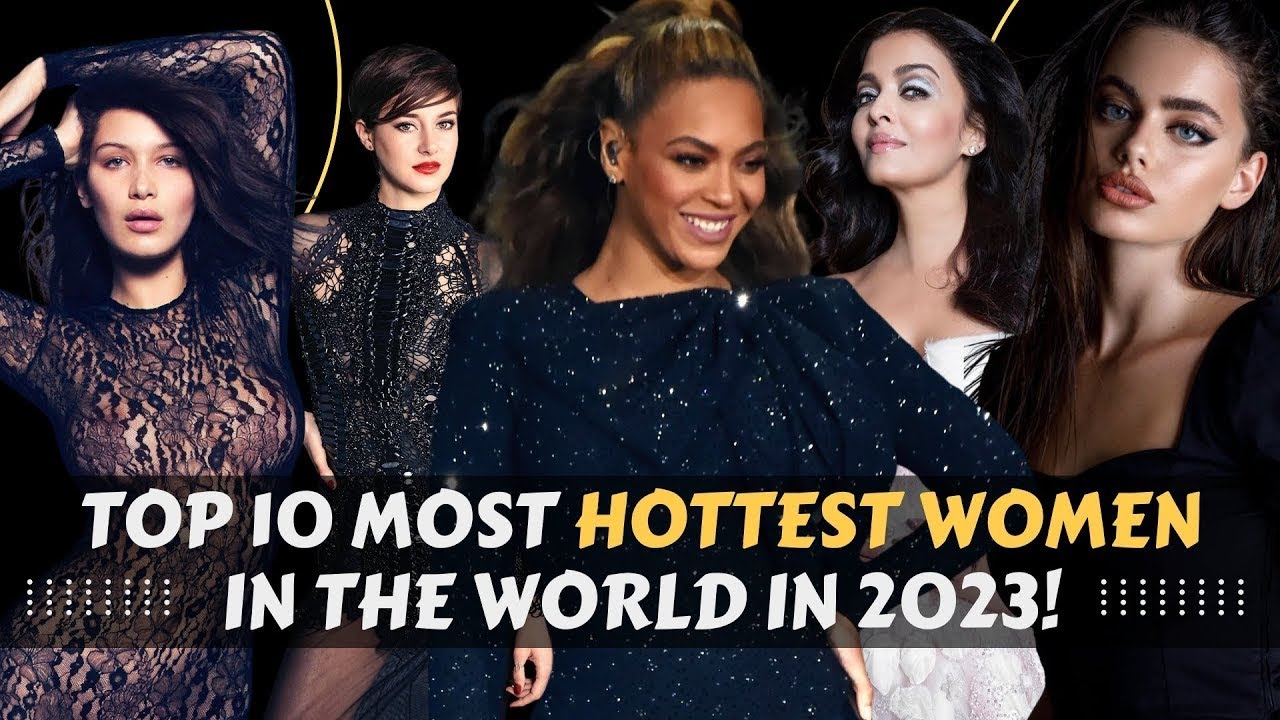 Top 10 Most Hottest Women In The World In 2023! - YouTube