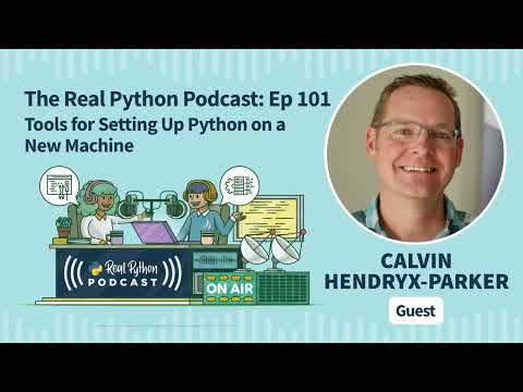 Tools for Setting Up Python on a New Machine  | Real Python Podcast #101