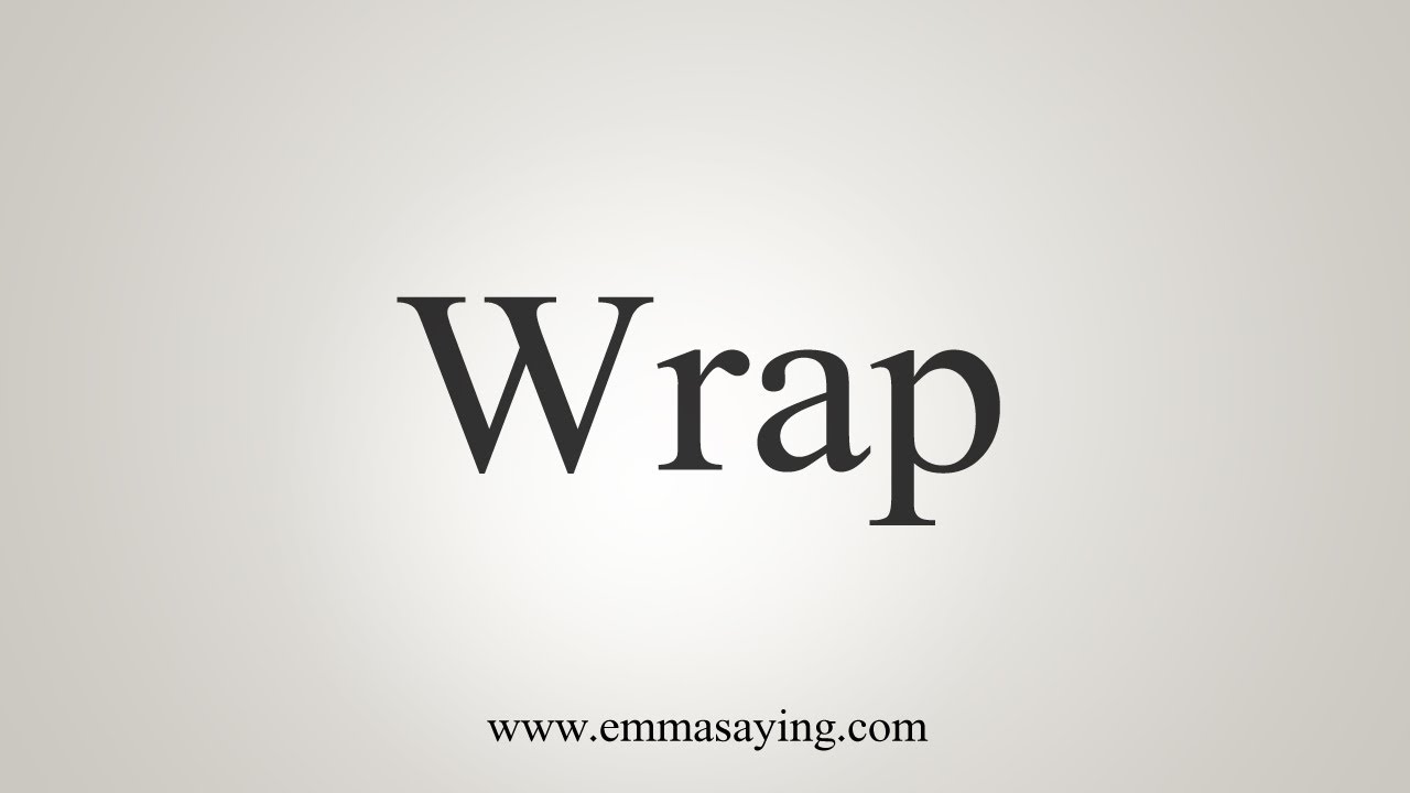 How To Say Wrap How To Say Wrap