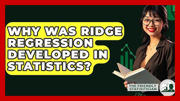 Why Was Ridge Regression Developed In Statistics? - The Friendly Statistician