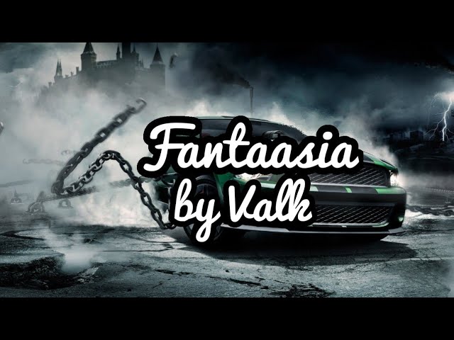 Valk - Fantaasia (bass boosted)