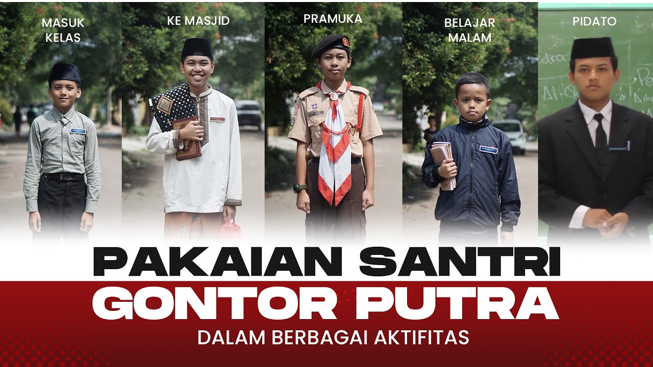 PAKAIAN SANTRI GONTOR PUTRA | SERAGAM DALAM BERBAGAI AKTIFITAS