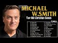 Top 100 Praise Worship Songs Of Michael Wsmith With Lyrics ☘️  Nonstop Christian Worship Songs 2021