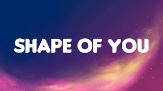 Shape of You - Ed Sheeran (Lyrics Mix)