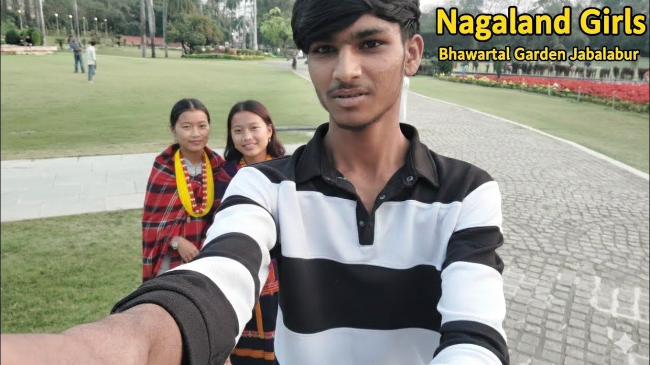 Nagaland Girls 👧//Bhawartal Garden Jabalpur// 