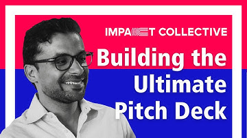 Building the Ultimate Pitch Deck | Impact Collective 2020