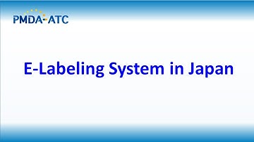 (Safety) E-Labeling System in Japan - PMDA-ATC E-learning
