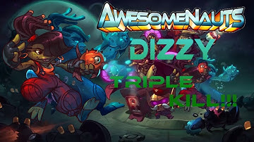 Awesomenauts- Dizzy TRIPLE KILL!