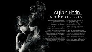 Aykut Narin - Böyle Mi Olacaktık (Cover)