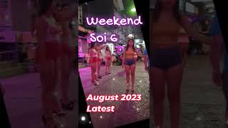 Pattaya August 2023 Latest Weekend Soi 6