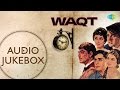 Waqt movie songs  old hindi songs  audio  asha bhosle  mohammad rafi  mahendra kapoor