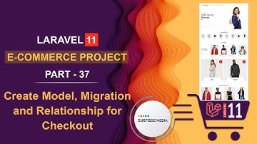 37. Laravel 11 E-Commerce Project - Create Model, Migration and Relationship for Checkout