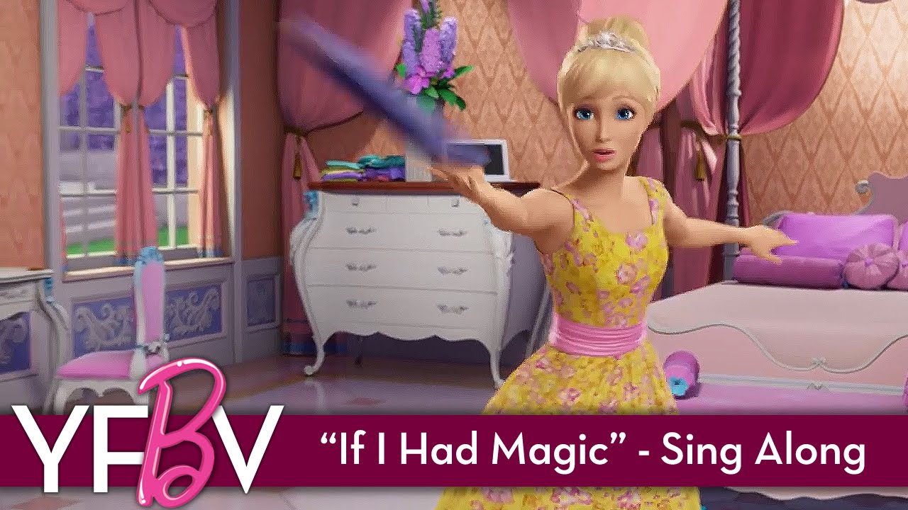 Barbie™ and The Secret Door - "If I Had Magic" (Sing Along ...