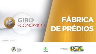 Giro Econômico | Fábrica de prédios | 15/05/2024