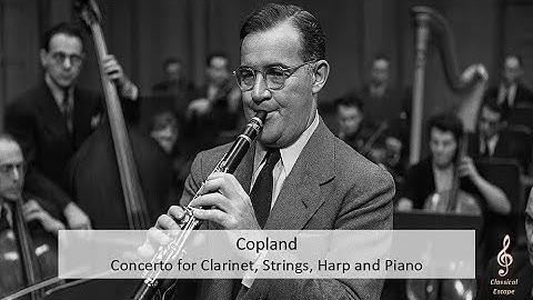 Copland - Concerto for Clarinet, Strings, Harp and Piano