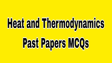 HEAT & THERMODYNAMICS - MCQS | PPSC LECTURER PHYSICS PREPARATION