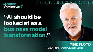 Using AI to rethink the firm business model | Canadian Advisor.cast