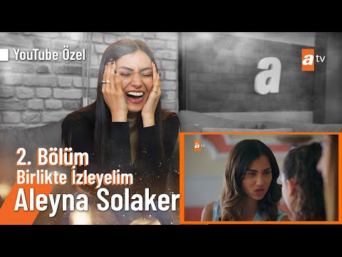 Aleyna Solaker | YouTube Özel #Birlikteİzleyelim 2. Bölüm