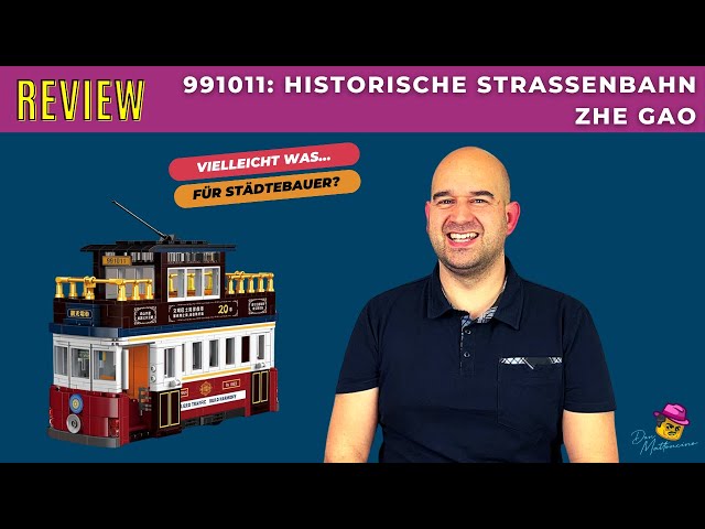 Wirkt das auch ohne Sticker? Historische Straßenbahn von Zhe Gao im Review // Set 991011